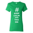 thumbnail image 1 of Ladies Keep Calm And Tag On Hashtag # Funny DT T-Shirt Tee, 1 of 2