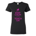 thumbnail image 1 of Ladies Keep Calm and Teach On T-Shirt Tee, 1 of 2