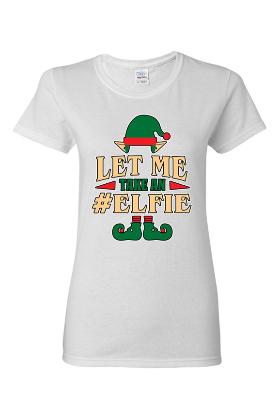 Ladies Let Me Take An Elfie Selfie Elf Xmas Ugly Christmas Funny DT T-Shirt Tee