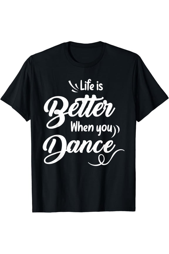 Ladies Life Is Better When You Dance Line Dance Funny Dancer T-Shirt