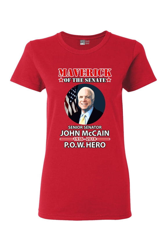 Ladies Maverick Of The Senate John McCain POW Hero Support DT T-Shirt Tee