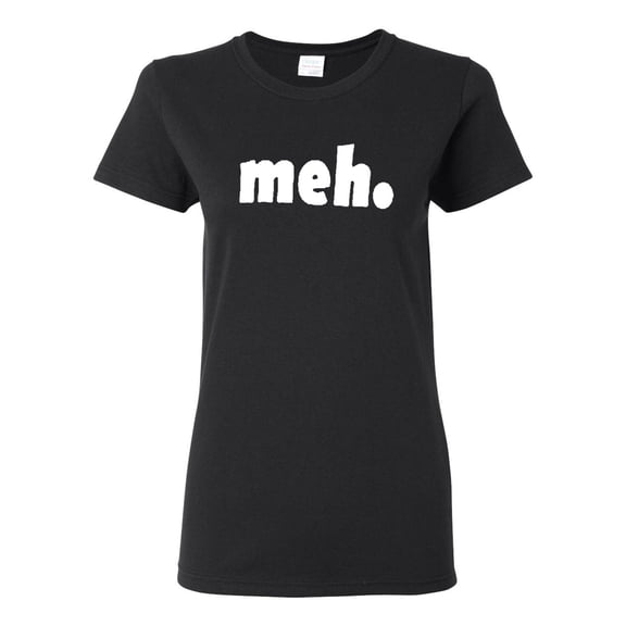 Ladies Meh Geek Nerd Cool Retro Funny T-Shirt Tee