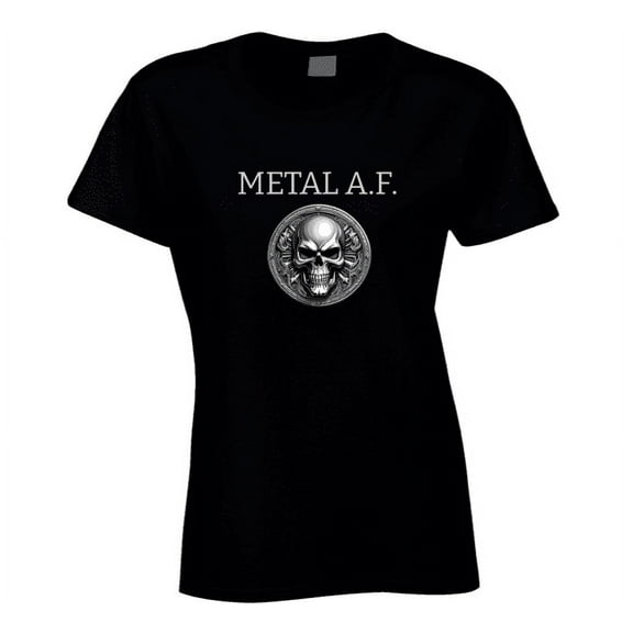 Ladies Metal A.F. T Shirt