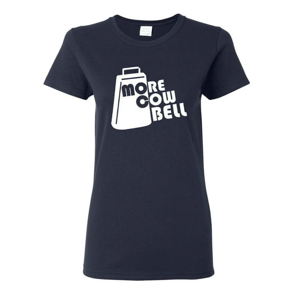 Ladies More Cowbell Music Funny Humor T-Shirt Tee