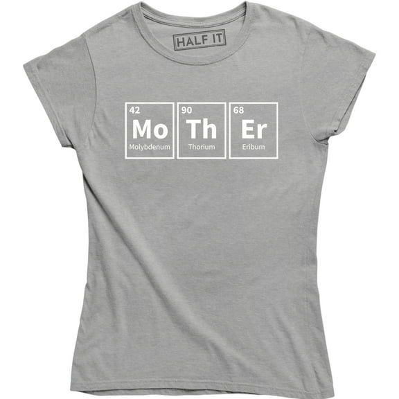 Ladies Mother Periodic Table Funny Science Mothers Day For Ladies T-Shirt