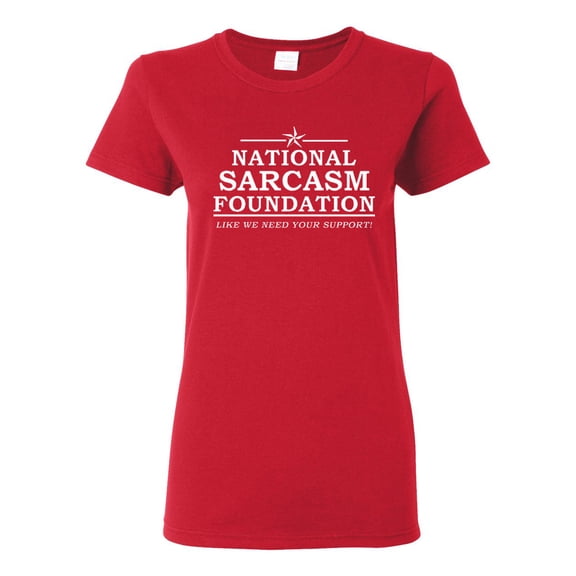 Ladies National Sarcasm Foundation T-Shirt Tee