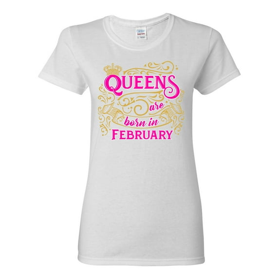 Ladies Queens Are Born In February Crown Funny DT T-Shirt Tee