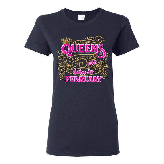 Ladies Queens Are Born In February Crown Funny DT T-Shirt Tee
