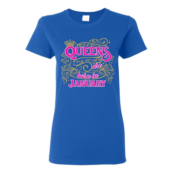 Ladies Queens Are Born In January Crown Funny DT T-Shirt Tee