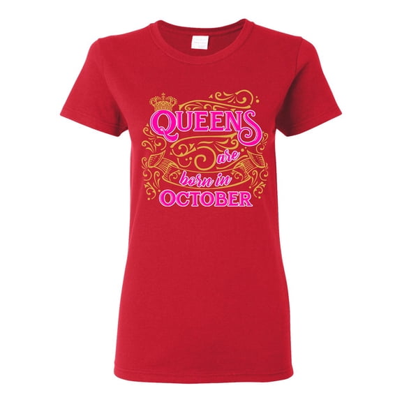 Ladies Queens Are Born In October Crown Funny DT T-Shirt Tee