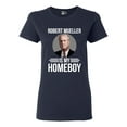 thumbnail image 1 of Ladies Robert Mueller Is My Homeboy USA Support Political DT T-Shirt Tee, 1 of 2