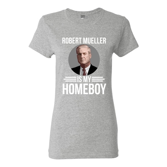 Ladies Robert Mueller Is My Homeboy USA Support Political DT T-Shirt Tee