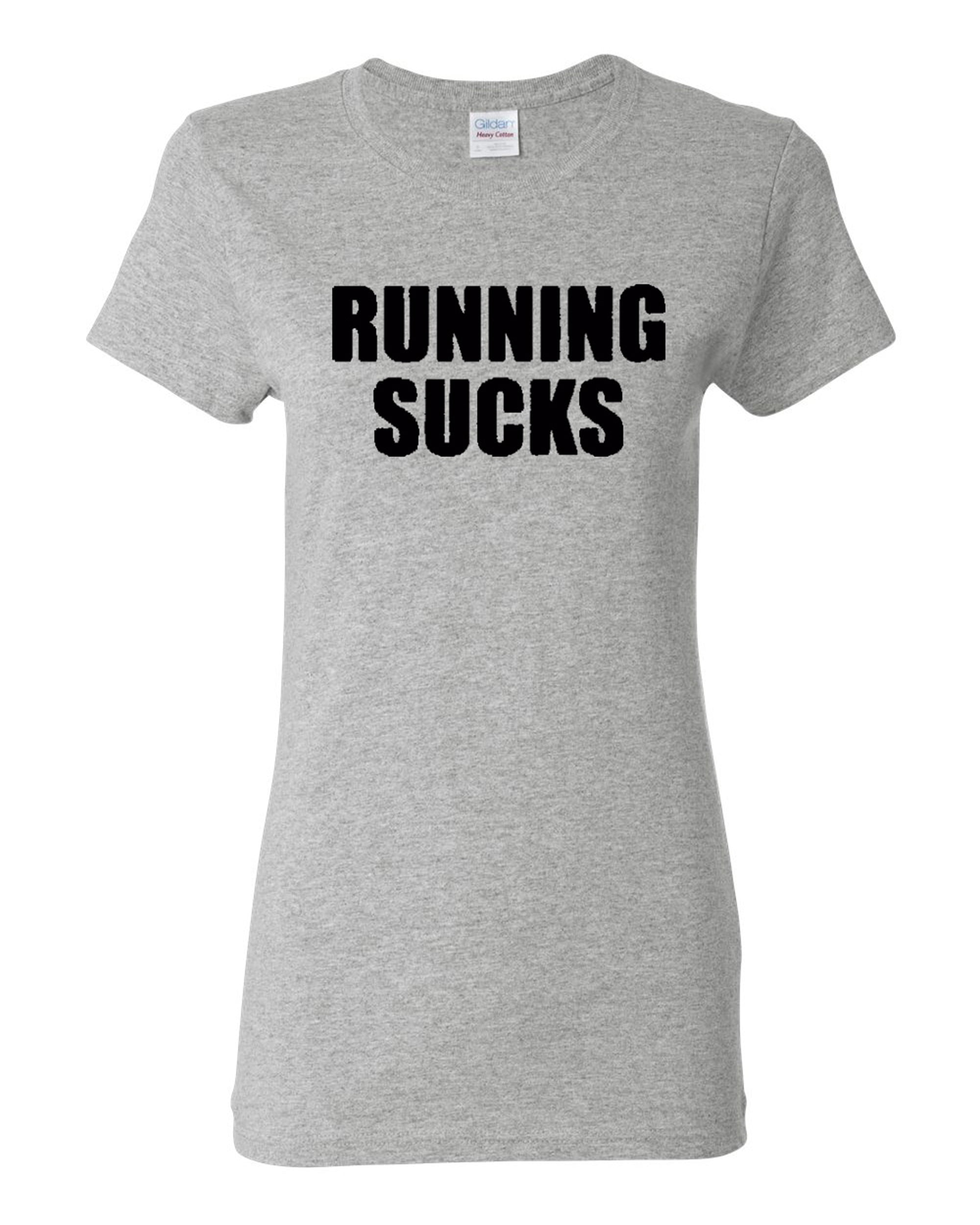 Ladies Running Sucks T-Shirt Tee - Walmart.com