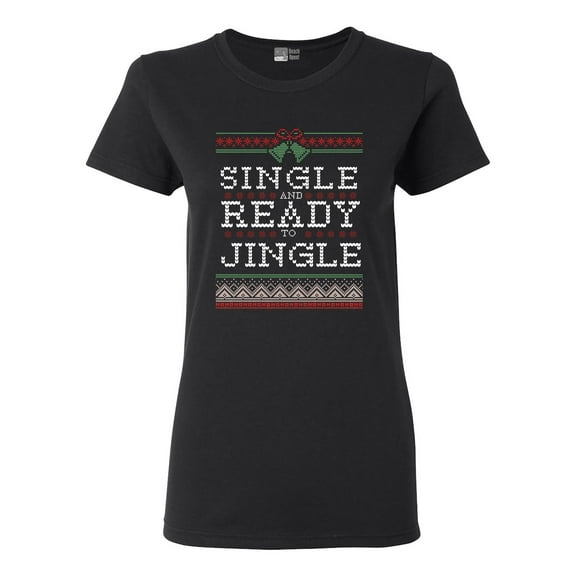 Ladies Single Ready Jingle Ugly Christmas Funny DT T-Shirt Tee