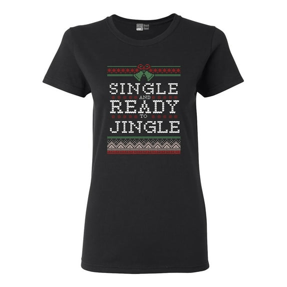 Ladies Single Ready Jingle Ugly Christmas Funny DT T-Shirt Tee