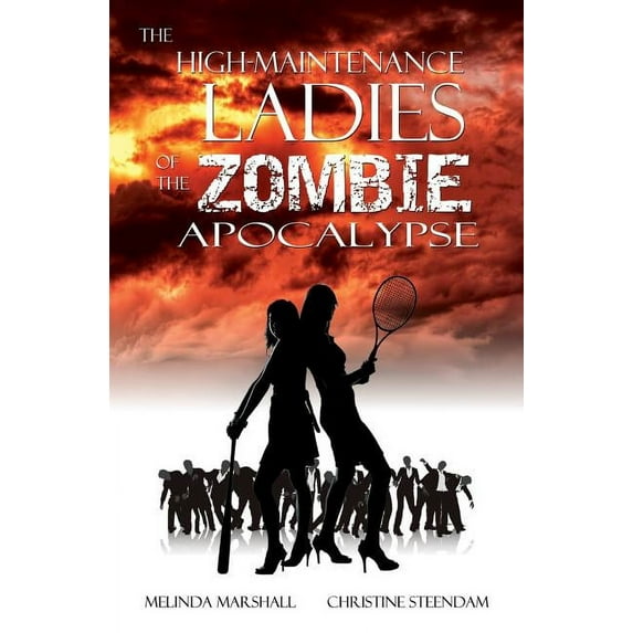Ladies The High-Maintenance Ladies of the Zombie Apocalypse, Book 1, (Paperback)