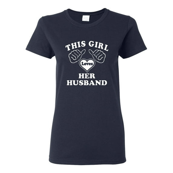 Ladies This Girl Loves Her Husband T-Shirt Tee