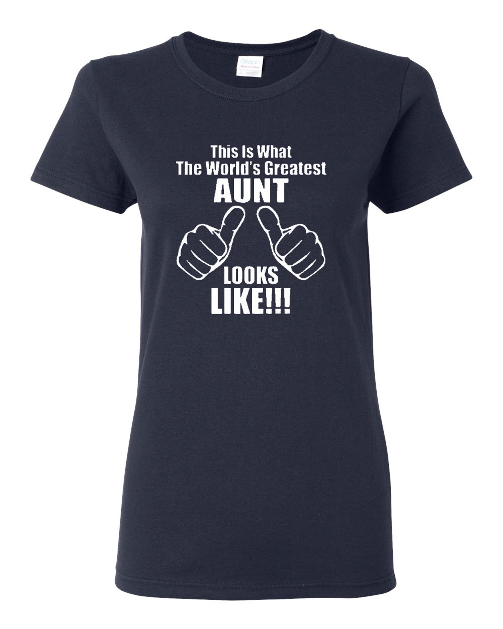 Womens This Is What The World's Greatest Aunt Looks Like - Aunt Tee Womens This Is What The World's Greatest Aunt Looks Like - Aunt Tee