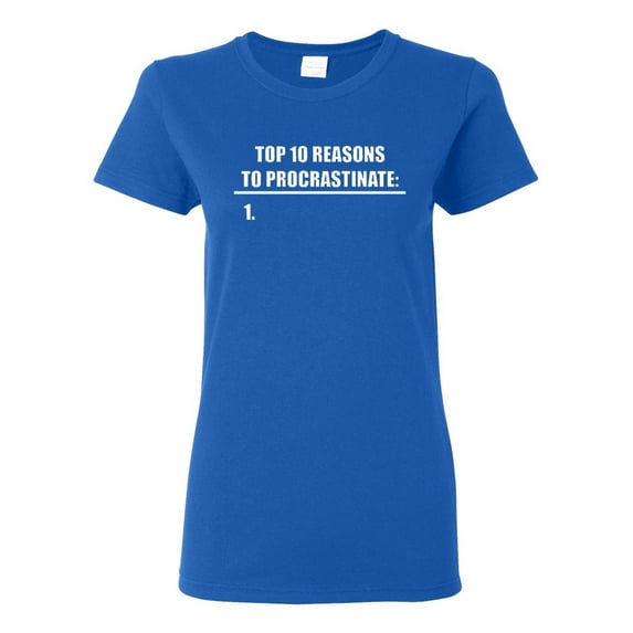 Ladies Top 10 Reasons To Procrastinate Funny Humor T-Shirt Tee