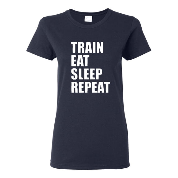 Ladies Train Eat Sleep Repeat Funny T-Shirt Tee