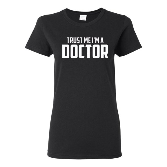 Ladies Trust Me I'm A Doctor T-Shirt Tee