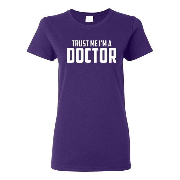 Ladies Trust Me I'm A Doctor T-Shirt Tee