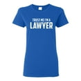 thumbnail image 1 of Ladies Trust Me I'm A Lawyer T-Shirt Tee, 1 of 2
