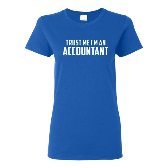 Ladies Trust Me I'm An Accountant Funny T-Shirt Tee
