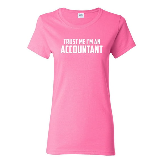 Ladies Trust Me I'm An Accountant Funny T-Shirt Tee
