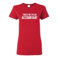 thumbnail image 1 of Ladies Trust Me I'm An Accountant Funny T-Shirt Tee, 1 of 2
