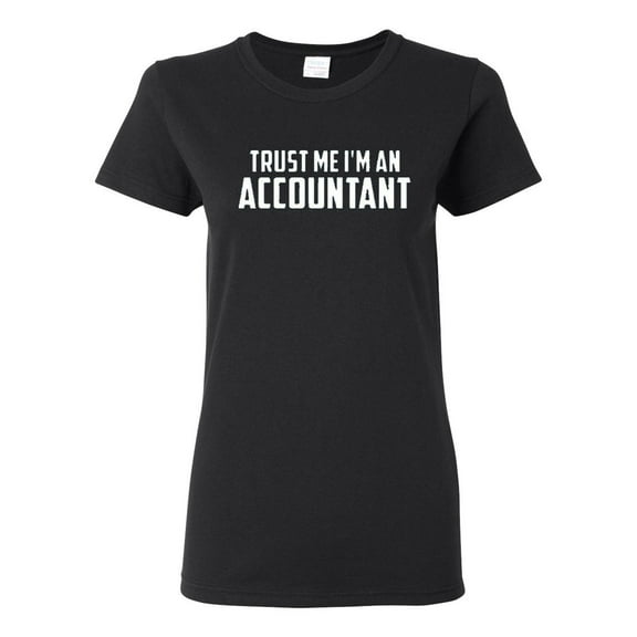 Ladies Trust Me I'm An Accountant Funny T-Shirt Tee