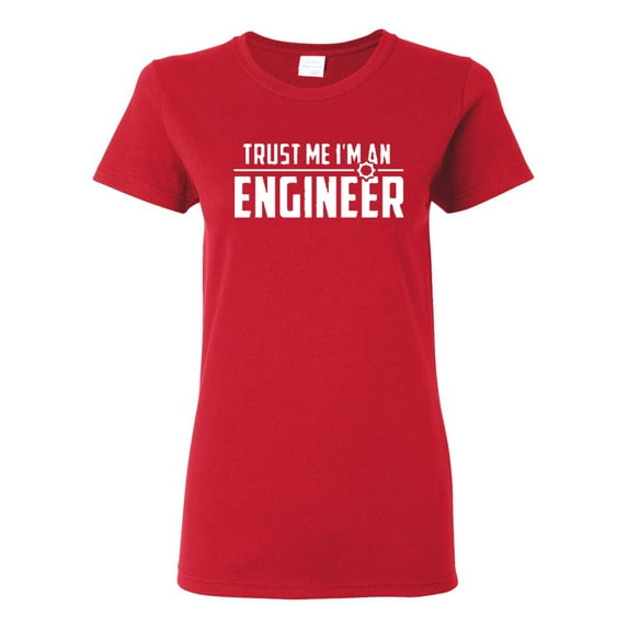Ladies Trust Me I'm An Engineer T-Shirt Tee