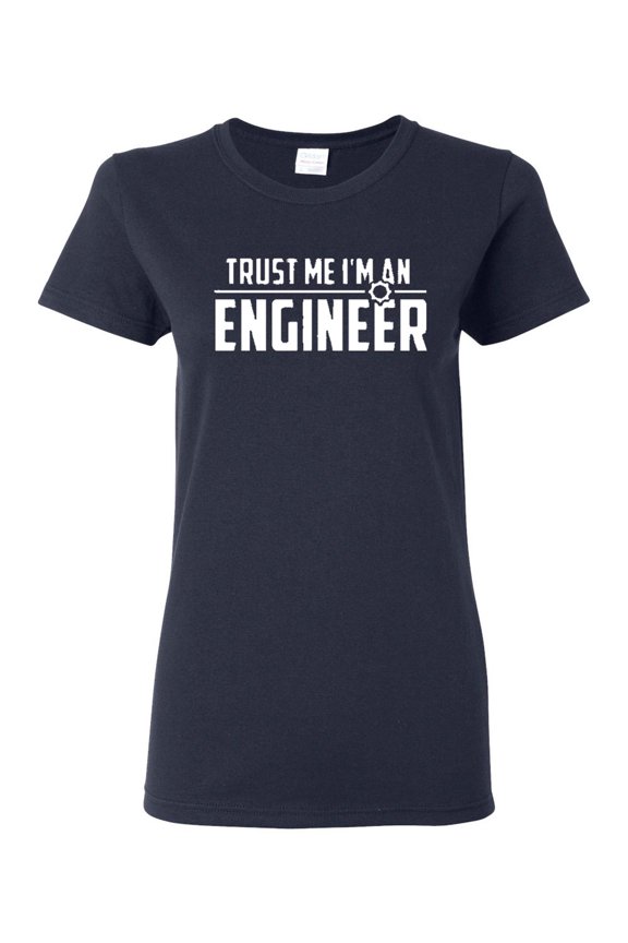 Ladies Trust Me I'm An Engineer T-Shirt Tee