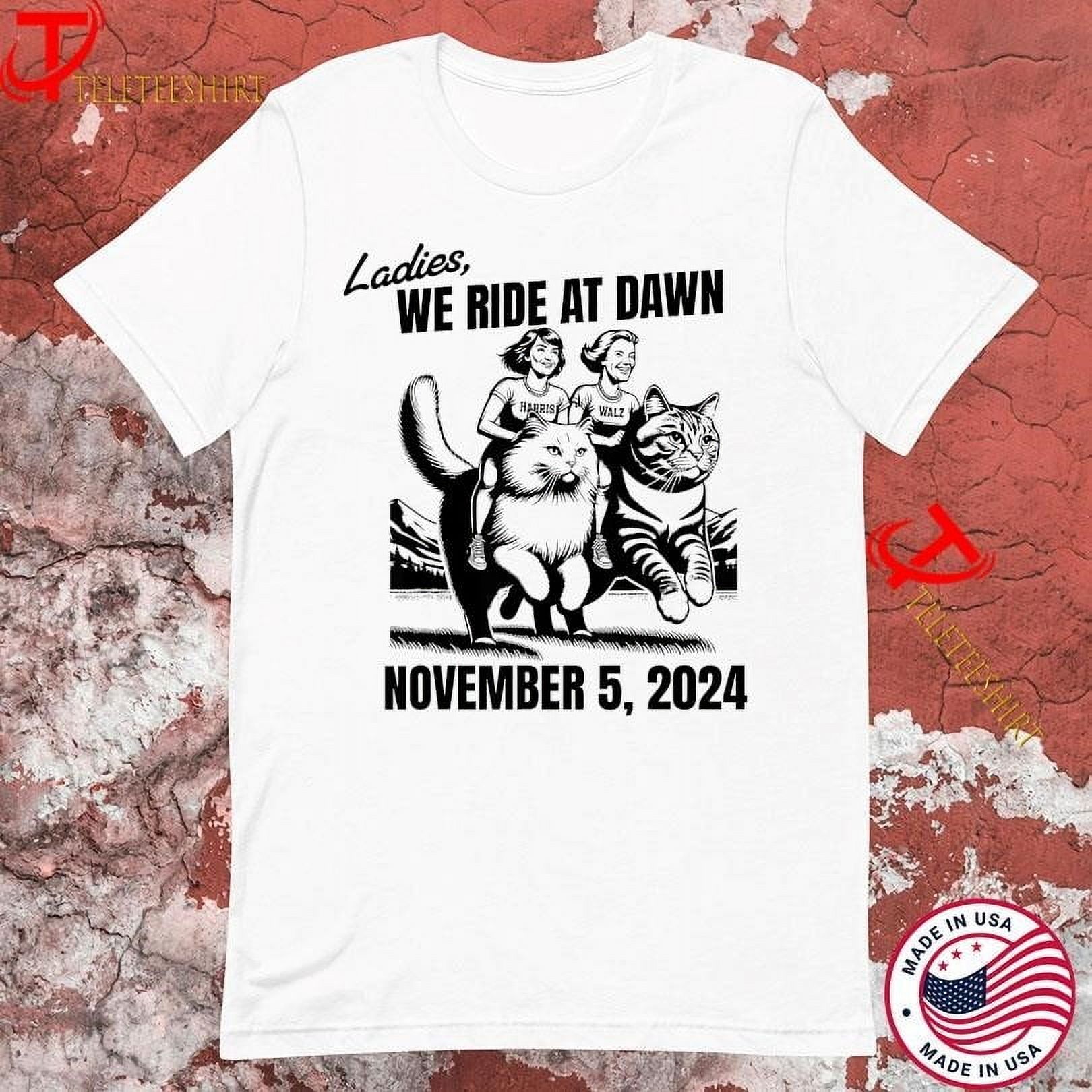 Ladies We Ride At Dawn November 5 2024 Cat Lady Tshirts