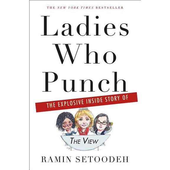 Ladies Who Punch: The Explosive Inside Story of the View Hardcover