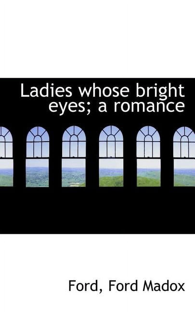Ladies Whose Bright Eyes: A Romance Paperback