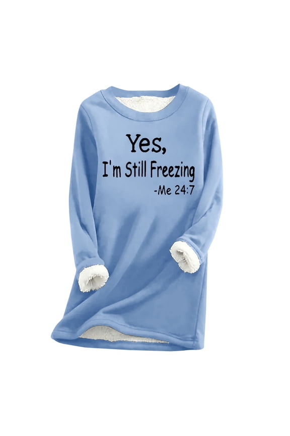 Ladies Winter Warm Tunic Tops Sherpa Fleece Lined Thermal Hoodie Funny Pullover Sweaters, Yes I'm Still Freezing (Small, Light Blue)