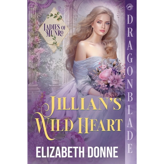 Ladies of Munro Jillian's Wild Heart: A Regency Historical Romance, Book 4, (Paperback)