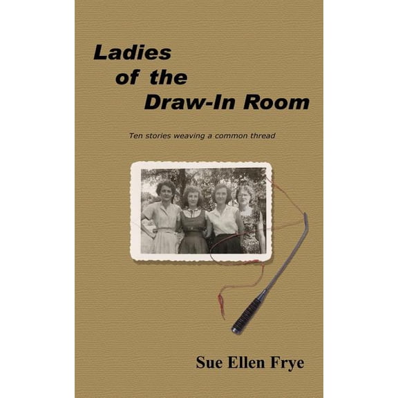 Ladies of the Draw-In Room: Ten Stories Weaving a Common Thread (Paperback)