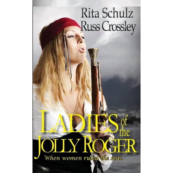 Ladies of the Jolly Roger (Paperback)