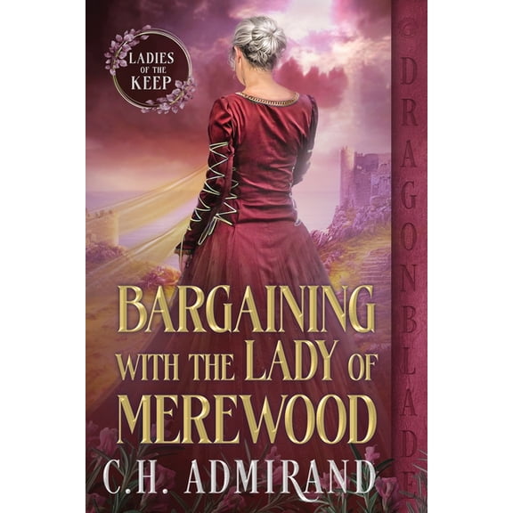Ladies of the Keep Bargaining with the Lady of Merewood, Book 2, (Paperback)