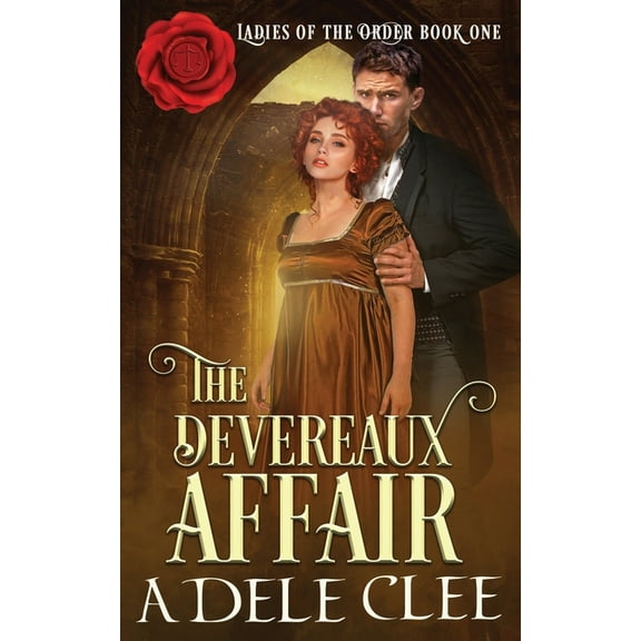Ladies of the Order The Devereaux Affair, Book 1, (Paperback)