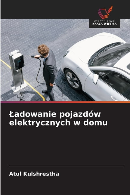 Ladowanie pojazdów elektrycznych w domu, (Paperback)