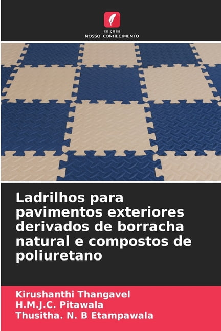 Ladrilhos para pavimentos exteriores derivados de borracha natural e compostos de poliuretano, (Paperback)