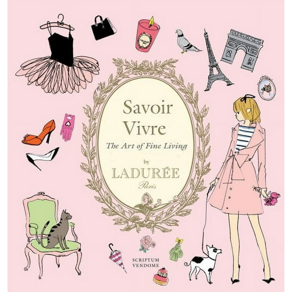 Ladurée Savoir Vivre : The Art of Fine Living (Hardcover)