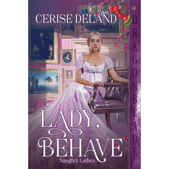 Naughty Ladies Lady, Behave, Book 2, (Paperback)