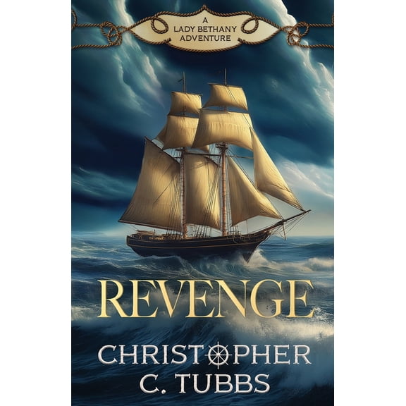 Lady Bethany Revenge: a thrilling historical naval adventure, Book 3, (Paperback)