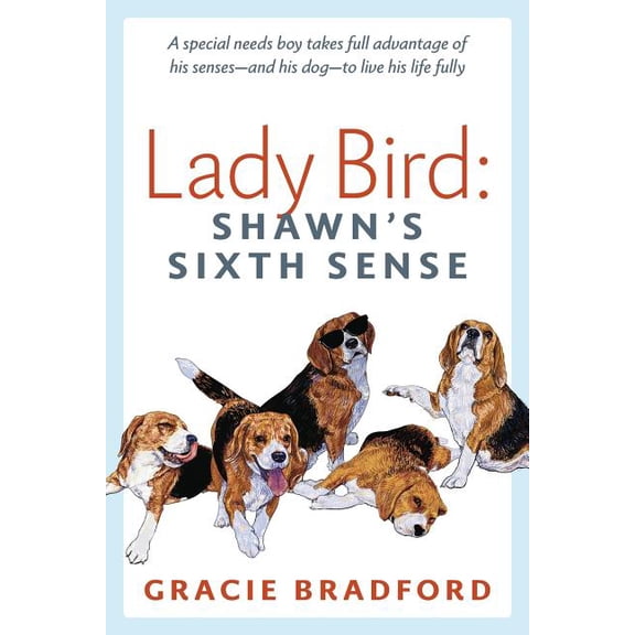 Lady Bird: Shawn's Sixth Sense: A special needs boy takes full advantage of his senses -- and his dog -- to live hi, (Paperback)