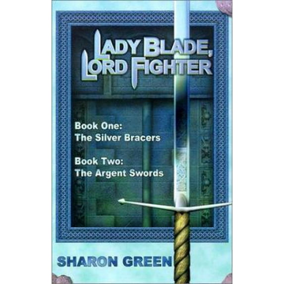 Pre-Owned Lady Blade, Lord Fighter: Book One: The Silver Bracers Book Two: The Argent Swords (Hardcover) 1930595050 9781930595057