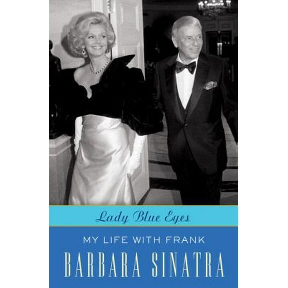 Pre-Owned Lady Blue Eyes: My Life with Frank (Hardcover) 0307382338 9780307382337